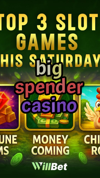 big spender casino-buildcasinogames.igamblingorder.com